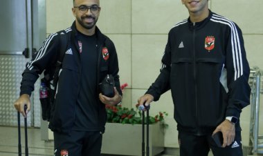 بعثة الأهلي تتوافد على مطار القاهرة استعدادًا للسفر إلى الإمارات