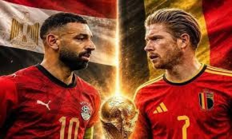 موعد مباراة مصر وبلجيكا في كأس العالم 2026 والقنوات الناقلة